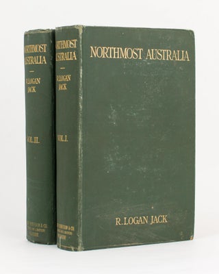 Item #95583 Northmost Australia. Three Centuries of Exploration, Discovery, and Adventure in and...