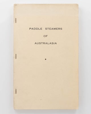 Item #96094 Paddle Steamers of Australasia... With the main contribution on River Murray System...