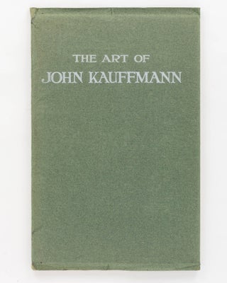 Item #96325 The Art of John Kauffmann. John KAUFFMANN, Leslie H. BEER