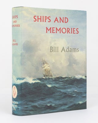 Item #96414 Ships and Memories. Bill ADAMS