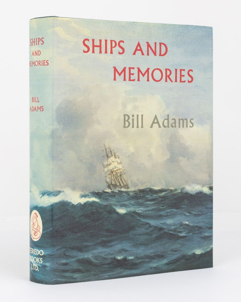 Item #96414 Ships and Memories. Bill ADAMS.