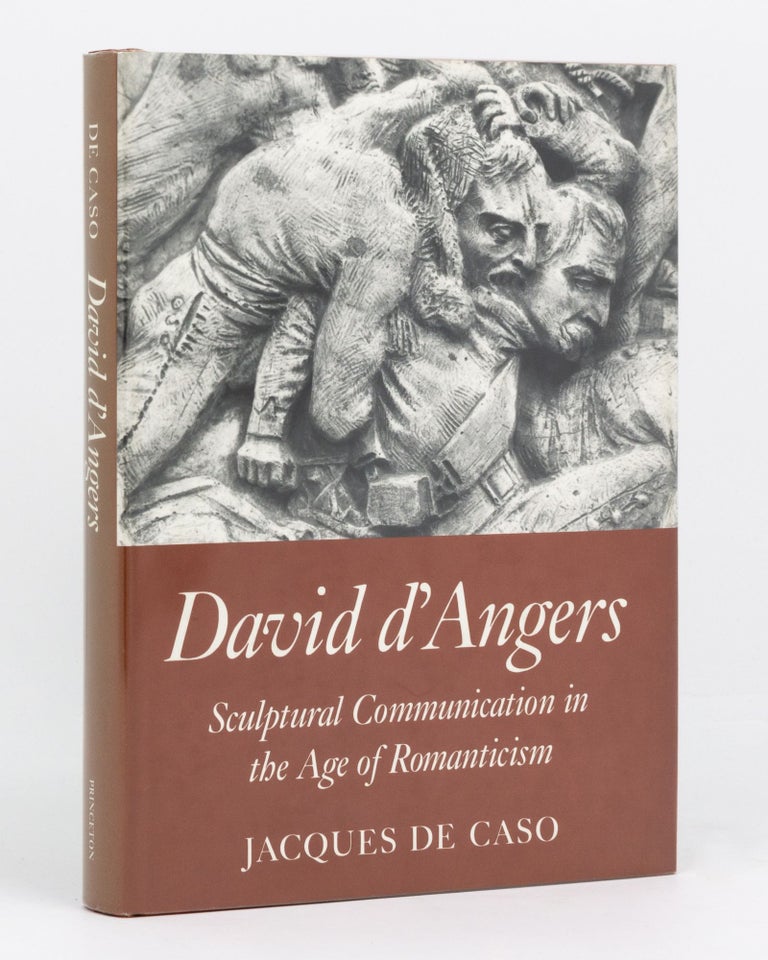 Item #96514 David d'Angers. Sculptural Communication in the Age of Romanticism. Jacques de CASO.