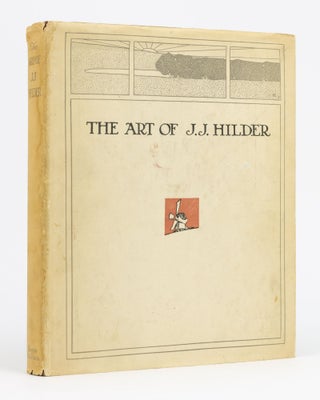 Item #96646 The Art of J.J. Hilder. J. J. HILDER, Sydney URE SMITH, Bertram STEVENS