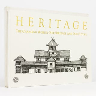 Item #96719 Heritage. The Changing World: Our Heritage and Our Future. A Series of Talks held at...