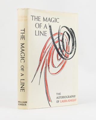 Item #96886 The Magic of a Line. The Autobiography of Laura Knight. Laura KNIGHT