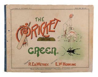 Item #96994 The Cricket on the Green. Drawn by R. Ed. Wethey. Written by E.W. Hornung. E. W. HORNUNG