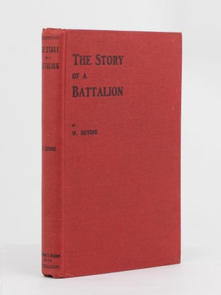 Item #96995 The Story of a Battalion. 48th Battalion, William DEVINE