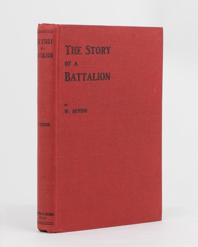 Item #96995 The Story of a Battalion. 48th Battalion, William DEVINE.