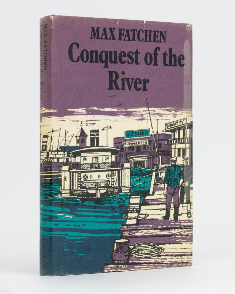 Item #97029 Conquest of the River. Max FATCHEN.