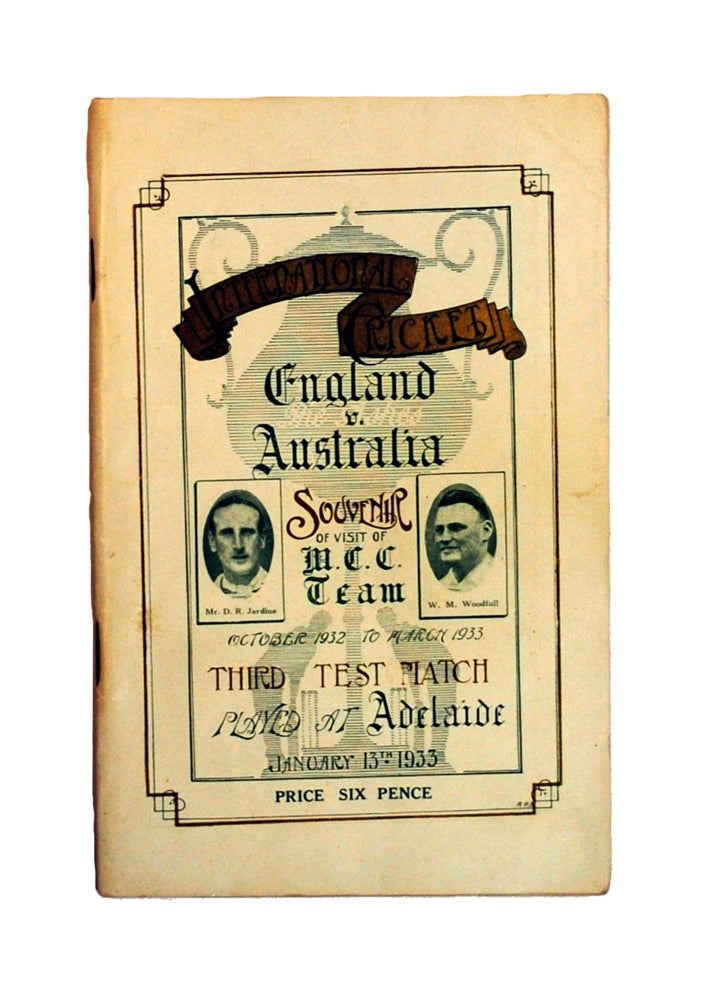 Item #97242 Souvenir of English Cricketers' Visit to Adelaide. Third Test Match. January 13, 1933. [International Cricket. England v. Australia. Souvenir of Visit of MCC Team. October 1932 to March 1933. Third Test Match ... (cover title)]. Cricket, W. R. WRIGHT.
