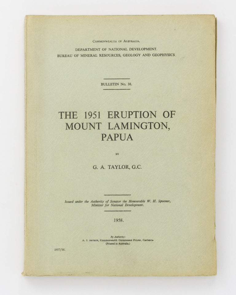 Item #97350 The 1951 Eruption of Mount Lamington, Papua. G. A. TAYLOR.
