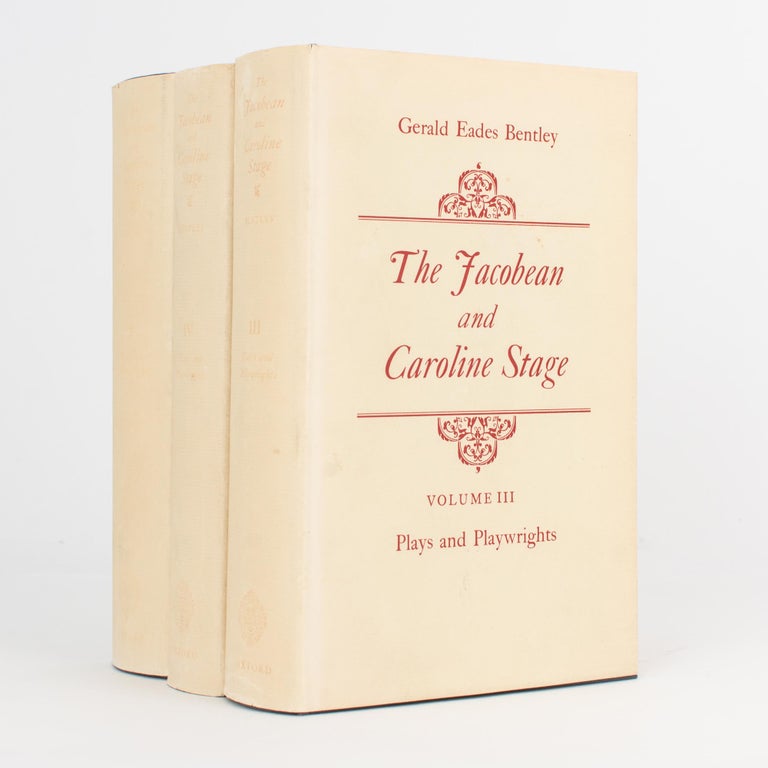 Item #97472 The Jacobean and Caroline Stage. Plays and Playwrights. Volume III [together with] Volume IV [and] Volume V. Gerald Eades BENTLEY.