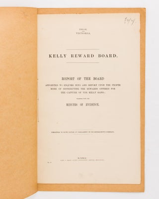 Item #97694 Kelly Reward Board. Report of the Board appointed to enquire into and report upon the...