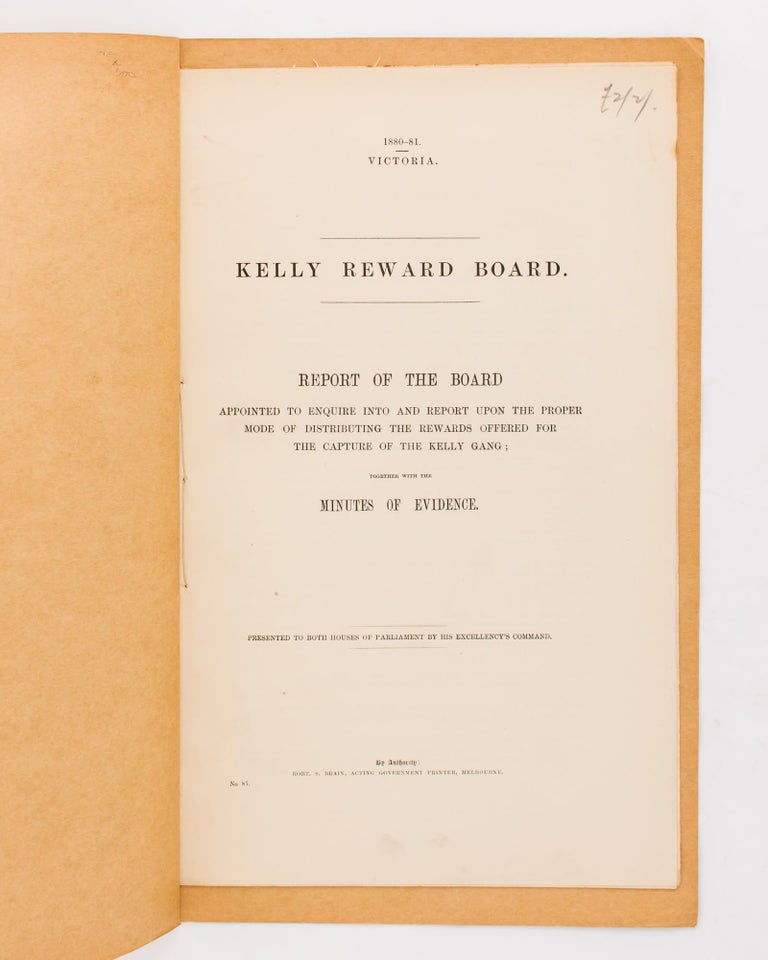 Item #97694 Kelly Reward Board. Report of the Board appointed to enquire into and report upon the Proper Mode of distributing the Rewards offered for the Capture of the Kelly Gang. Kelly Gang.