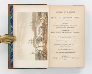 Journal of a Voyage in Baffin's Bay and Barrow Straits, in the years 1850-1851, performed by HM Ships 'Lady Franklin' and 'Sophia' ... in search of the Missing Crews of HM Ships 'Erebus' and 'Terror': with the Narrative of the Sledge Excursions on the Ice of Wellington Channel; and Observations on the Natural History and Physical Features of the Countries and Frozen Seas visited. By ... [the] Surgeon to the Expedition
