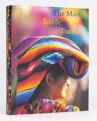 Item #97868 The Maya Textile Tradition. Margot Blum SCHEVILL