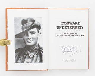 Forward Undeterred. The History of the 23rd Battalion, 1915-1919