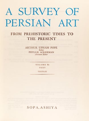 Item #97937 A Survey of Persian Art from Prehistoric Times to the Present. Volume VB: Text....