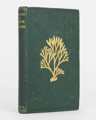 Item #98195 Synopsis of the British Seaweeds, compiled from Professor Harvey's Phycologia...