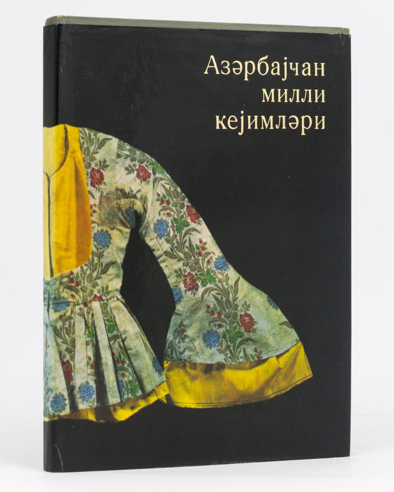 Item #98400 Azerbaijan National Clothing. M. I. ATAKISHEVA, M. A., JHEBRAILOVA, V M. ISLAMOVA.