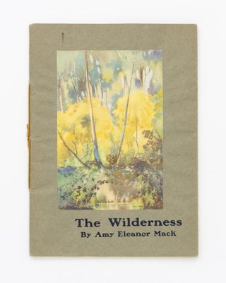 Item #98532 The Wilderness. Amy Eleanor MACK, Mrs Launcelot Harrison