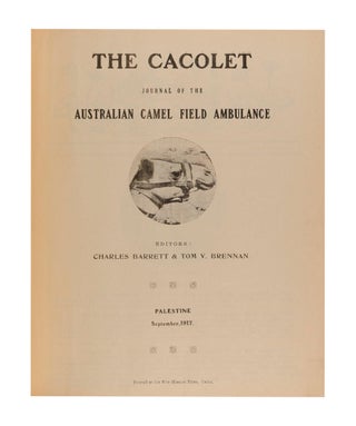 The Stretcher. Journal of the Camel Brigade Field Ambulance. First Number. March, 1917 [and] ... Second Number. April, 1917. [Together with] BARRETT, Charles and Tom V. BRENNAN (editors): The Cacolet. Journal of the Australian Camel Field Ambulance. Number 3, September, 1917 [and] ... Number 4, June, 1918 (edited by Tom Brennan)