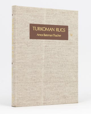 Item #98622 Turkoman Rugs. An Illustrative Monograph on Rugs Woven by the Turkoman Tribes of...