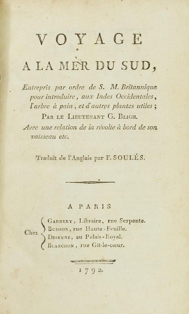 Item #98914 Voyage à la Mer du Sud ... avec une Relation de la Révolte à bord son Vaisseau, etc. Traduit de l'Anglais par F. Soules. William BLIGH.