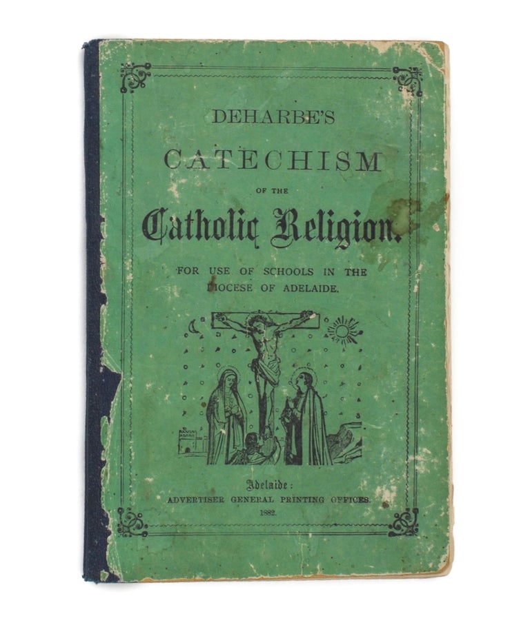 Item #98942 Deharbe's Catechism of the Catholic Religion. For Use in the Diocese of Adelaide. Joseph DEHARBE.