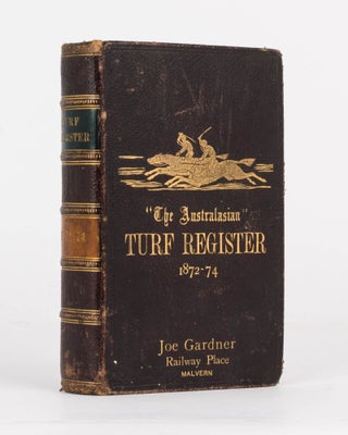 Item #99039 'The Australasian' Turf Register, containing a Full Report of the Past Season's...