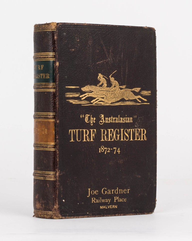 Item #99039 'The Australasian' Turf Register, containing a Full Report of the Past Season's Racing, and Entries for Coming Events... August 1873 ... Volume VIII. [Bound with] ... Volume IX. Horses.
