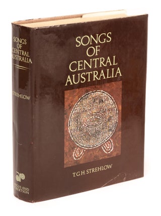 Item #99558 Songs of Central Australia. T. G H. STREHLOW