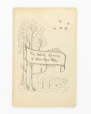 Item #99710 The Walkabouts of Wur-Run-Nah. Compiled ... from the Published and Unpublished...