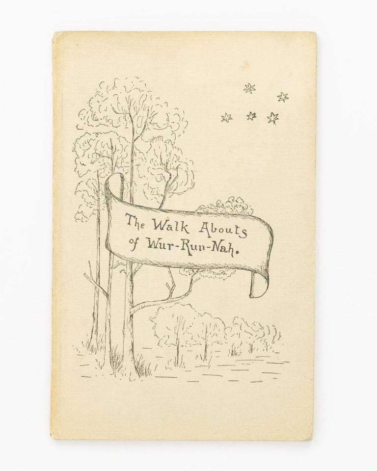Item #99710 The Walkabouts of Wur-Run-Nah. Compiled ... from the Published and Unpublished Legends collected by K. Langloh Parker. K. Langloh PARKER, Catherine STOW.