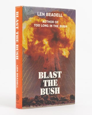 Item #99761 Blast the Bush. Len BEADELL