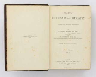Watts' Dictionary of Chemistry. Revised and entirely rewritten
