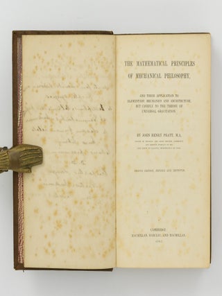 The Mathematical Principles of Mechanical Philosophy, and their Application to Elementary Mechanics and Architecture, but chiefly to the Theory of Universal Gravitation